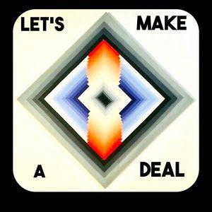 Let’s Make A Deal! All REASONABLE Offers Accepted!